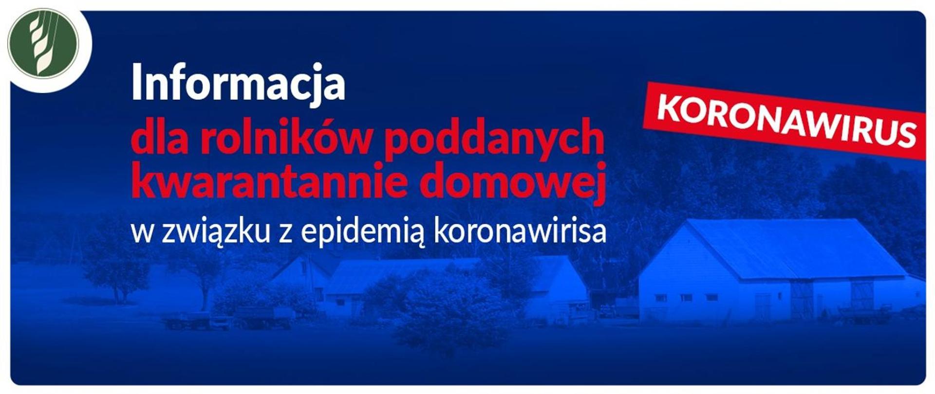 Informacja dla rolników poddanych kwarantannie domowej w związku z Covid19