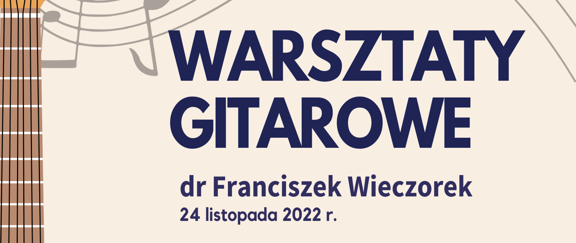 Plakat warsztatów gitarowych. Na łososiowym tle granatowe napisy: impreza, prowadzący, data, po lewej stronie grafika gryfu gitarowego