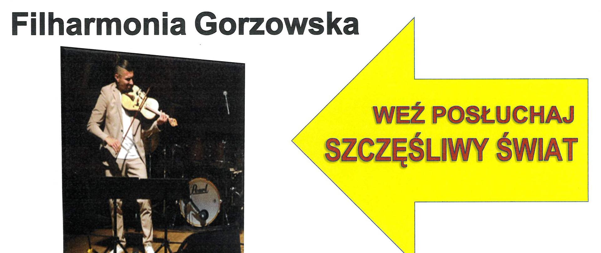 • Wydarzenie: Wyjazd do Filharmonii Gorzowskiej na koncert z projektu „Laeta Mundus” (kompozycje Adama Bałdycha). Hasło przewodnie wydarzenia to „Weź posłuchaj – szczęśliwy świat”.
• Data wyjazdu: 19 października 2026 roku (poniedziałek).
• Adresaci: Uczniowie klas starszych Państwowej Szkoły Muzycznej I stopnia w Choszcznie.
Informacje organizacyjne i koszty
• Bilety wstępu: 30,00 zł – płatne przez uczestnika.
• Transport: Przejazd autokarem finansowany z funduszu Rady Rodziców przy PSM I st. w Choszcznie.
• Zapisy: Do 12.10.2026r. w sekretariacie szkoły lub u nauczycieli: Pawła Szarawagi i Adama Zarzeckiego.
Harmonogram wyjazdu
• 07:05 – Zbiórka przed szkołą muzyczną.
• 07:15 – Wyjazd do Gorzowa Wielkopolskiego.
• 09:00 – Koncert w Filharmonii Gorzowskiej.
• 11:00 – Ciepły posiłek w restauracji McDonald’s (koszt własny uczestnika).
• Ok. 14:00 – Powrót do Choszczna pod szkołę muzyczną.
Opis wizualny plakatu
Plakat ma formę białej karty z czerwoną i czarną ramką. W górnej części znajduje się duże czarno-białe zdjęcie przedstawiające skrzypka (Adama Bałdycha) grającego na scenie. Po prawej stronie zdjęcia umieszczono żółtą, dynamiczną strzałkę z napisem „WEŹ POSŁUCHAJ SZCZĘŚLIWY ŚWIAT”. Poniżej zdjęcia znajduje się krótki opis idei projektu muzycznego, łączącego dawne XV-wieczne melodie z jazzową improwizacją, a pod nim – wypunktowane na żółto i czerwono kluczowe informacje organizacyjne oraz szczegółowy plan dnia.