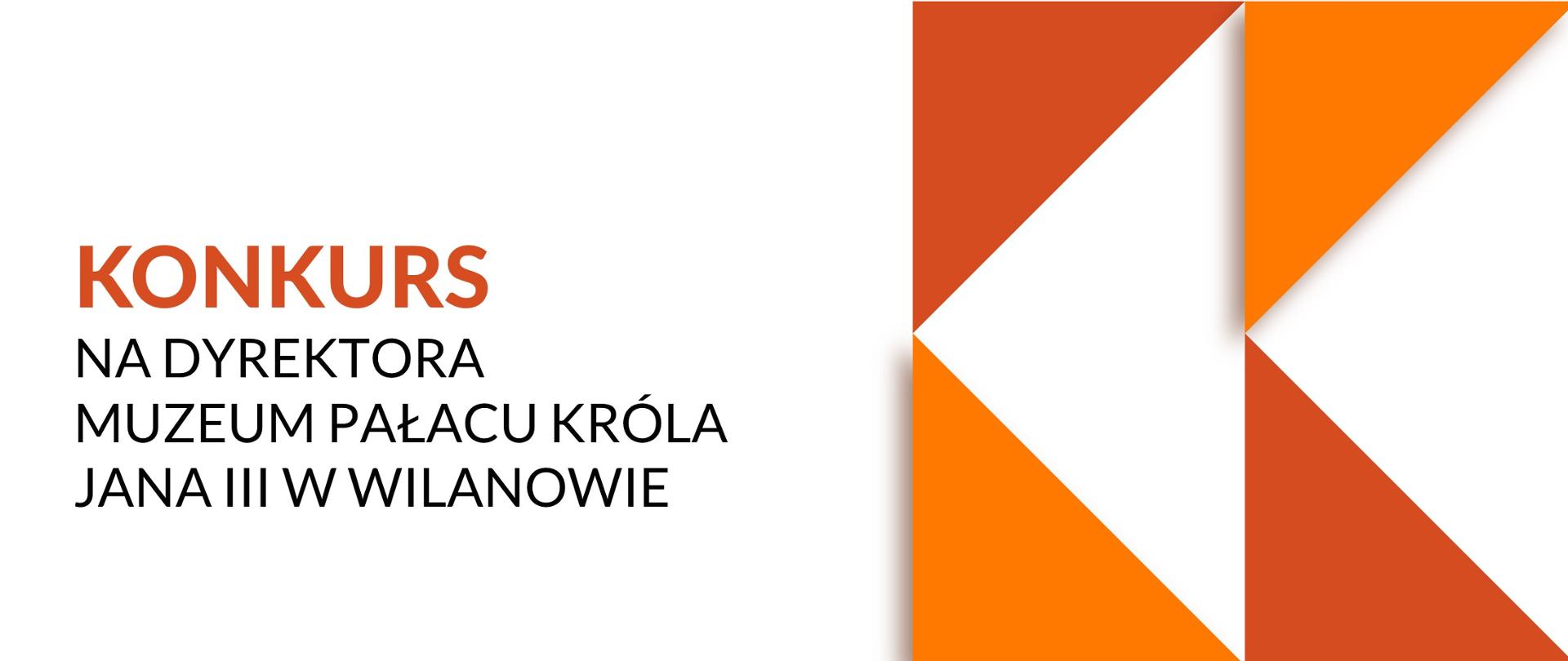 Ogłaszamy zamiar przeprowadzenia konkursu na dyrektora Muzeum Pałacu Króla Jana III w Wilanowie, grafika