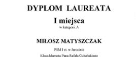 Dyplom I miejsca uzyskany przez Miłosza Matyszczaka podczas VII Lubuskiego Forum Klarnetowo-Saksofonowego.