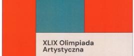 Na czerwono, niebiesko, beżowym tle napis XLIX Olimpiada Artystyczna