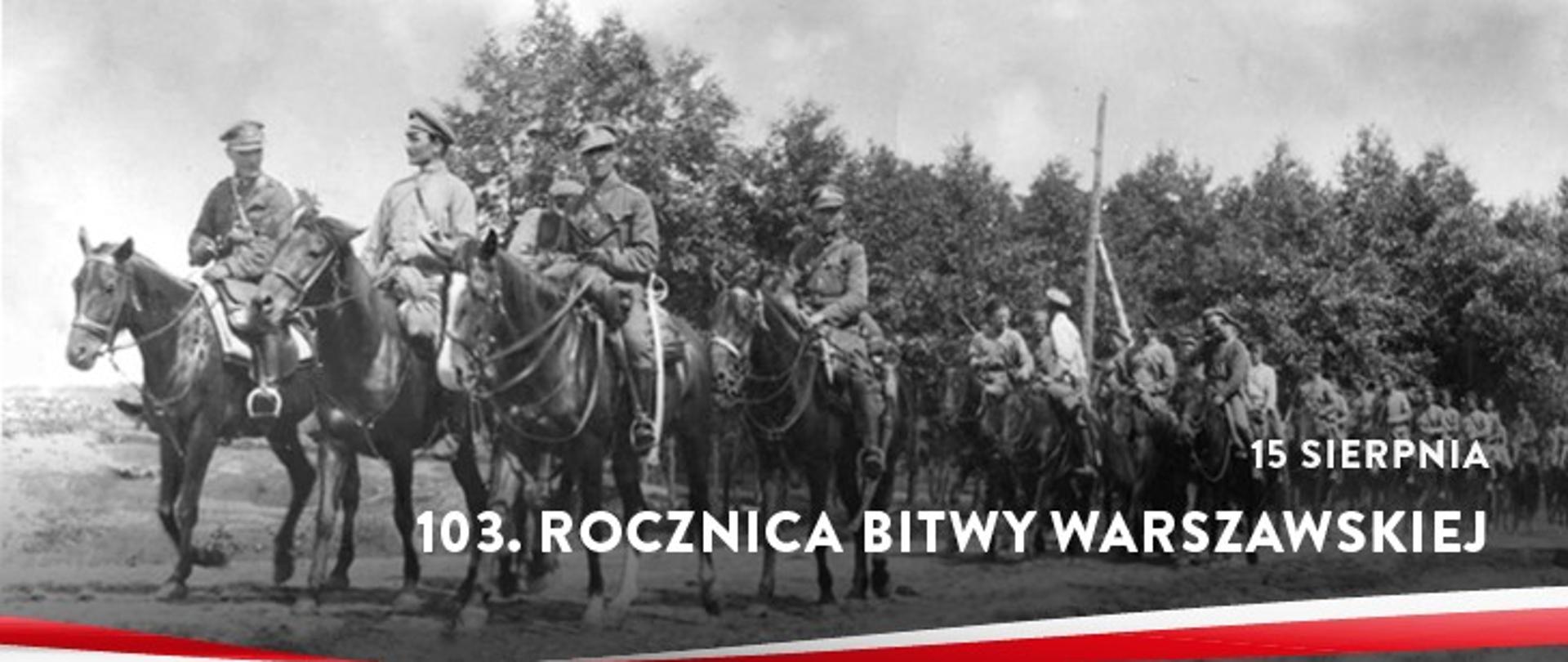 103. rocznica Bitwy Warszawskiej – zapraszamy do wspólnego świętowania, fot. MKiDN