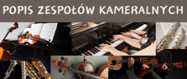 Plakat promujący „Popis Zespołów Kameralnych” zawiera kolaż zdjęć instrumentów muzycznych, takich jak skrzypce, fortepian, gitara, flet i saksofon. W górnej części znajduje się duży tytuł. Grafika utrzymana jest w eleganckiej, stonowanej kolorystyce, podkreślającej klasyczny charakter koncertu.