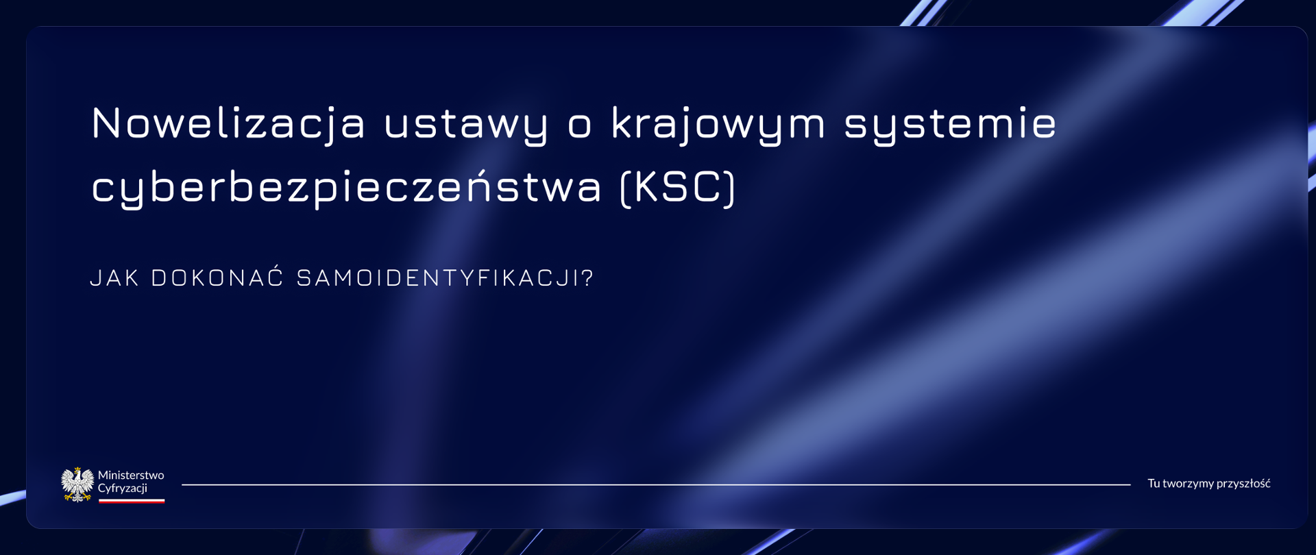 Nowelizacja ustawy o krajowym systemie cyberbezpieczeństwa (KSC) - jak dokonać samoidentyfikacji? 