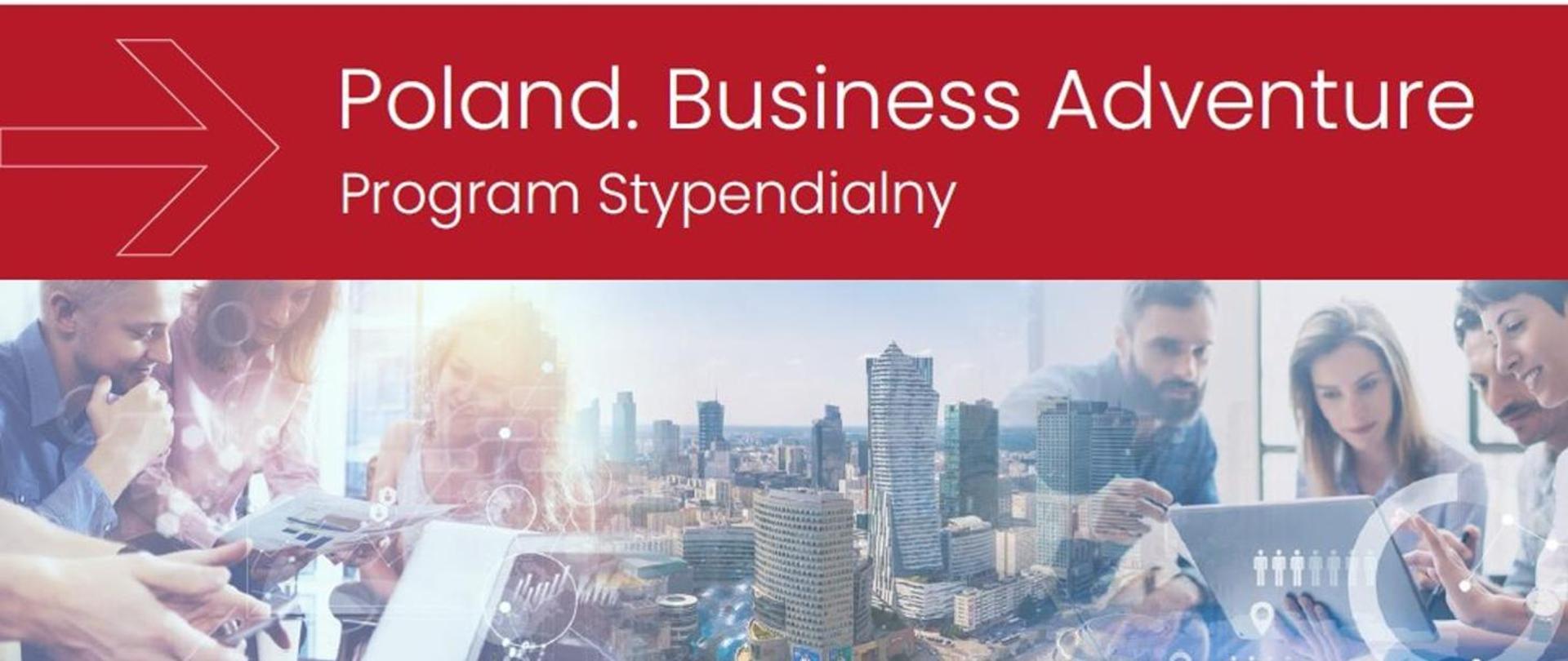 Program stypendialny „Poland. Business Adventure”