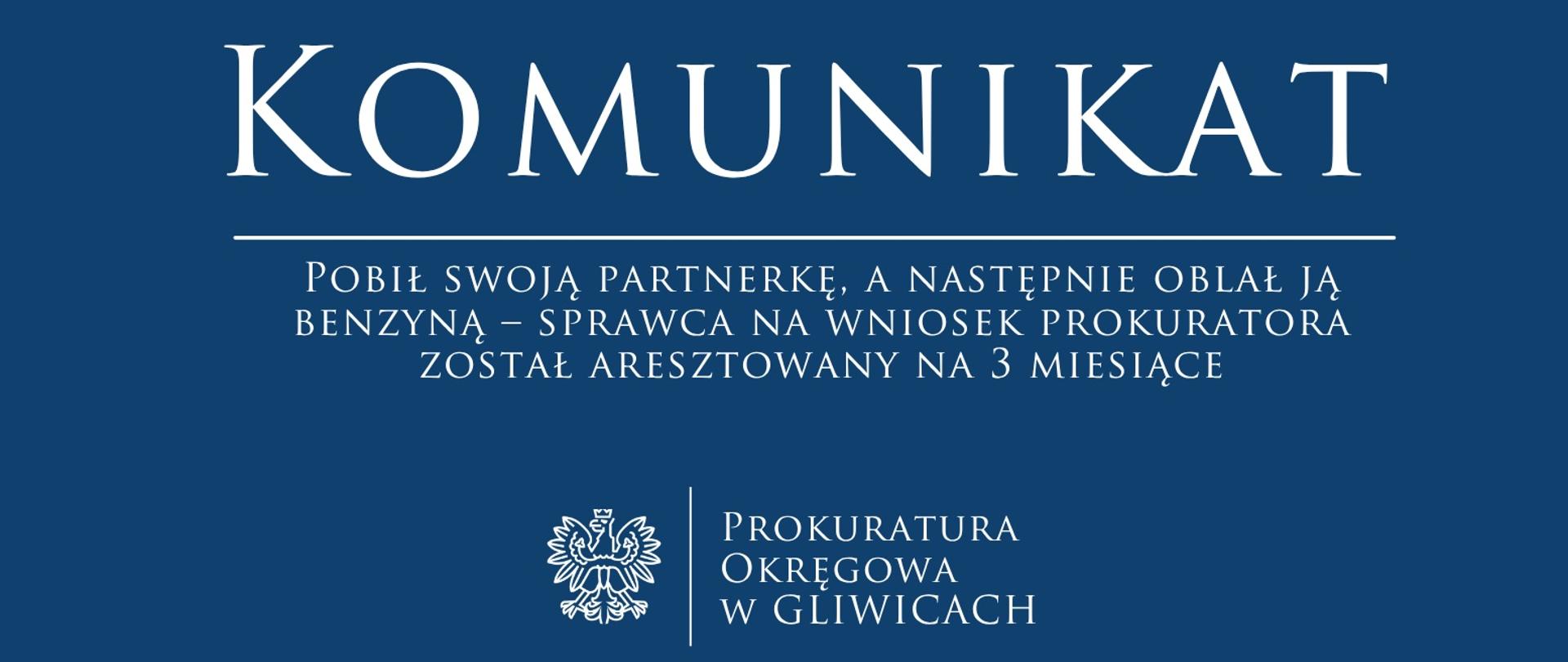 Pobił swoją partnerkę, a następnie oblał ją benzyną – sprawca na wniosek prokuratora został aresztowany na 3 miesiące