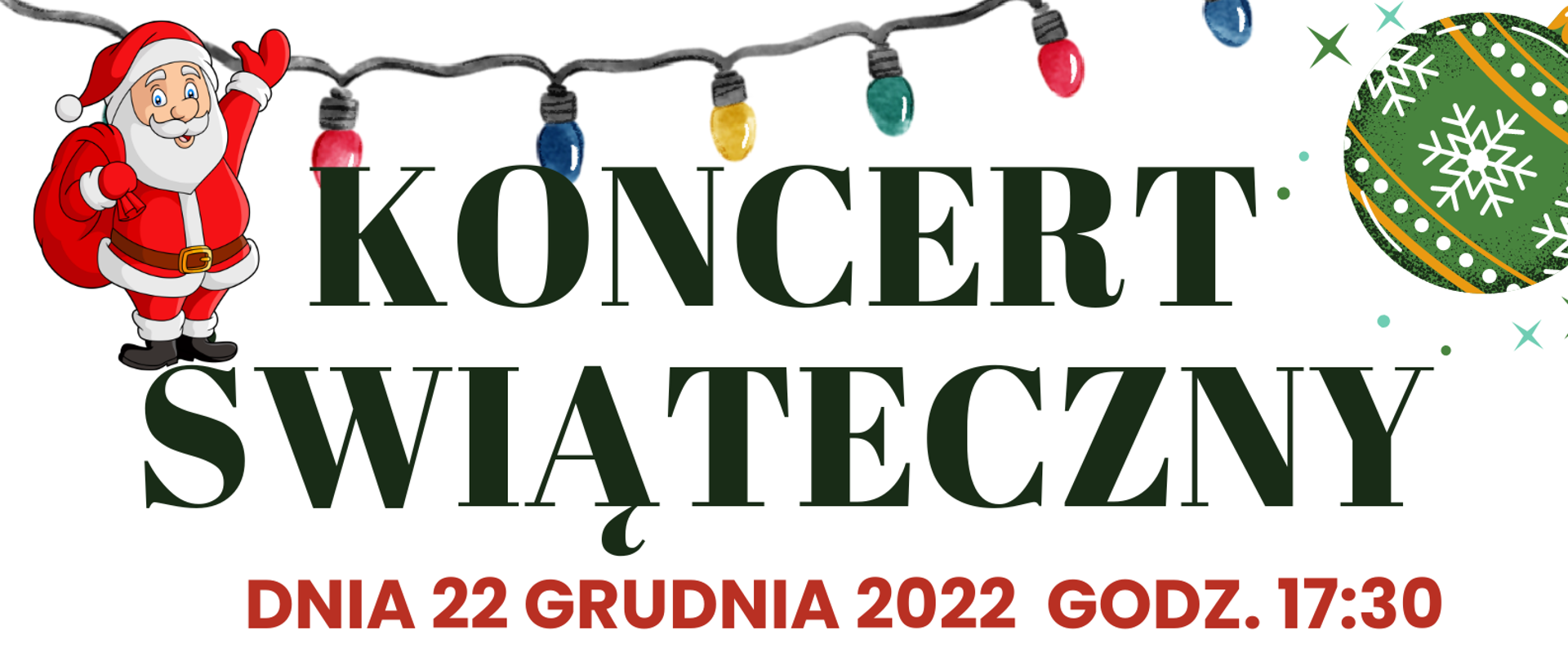 Plakat - rysunek na białym tle, na górze lampki świąteczne, mały Mikołaj oraz bąbka. Pod spodem zaproszenie na koncert świąteczny do szkoły muzycznej w Dzierżoniowie, w którym udział wezmą uczniowie, zespoły i chór szkolny. Na dole plakatu kolorowe domki, Mikołaj i choinka. Wyk. Monika Napora-Miętus