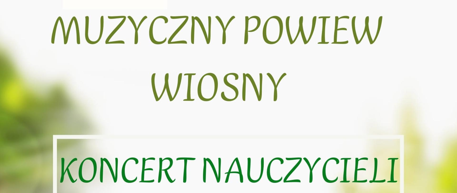 PLakat - Muzyczny powiew wiosny. Koncert Nauczycieli