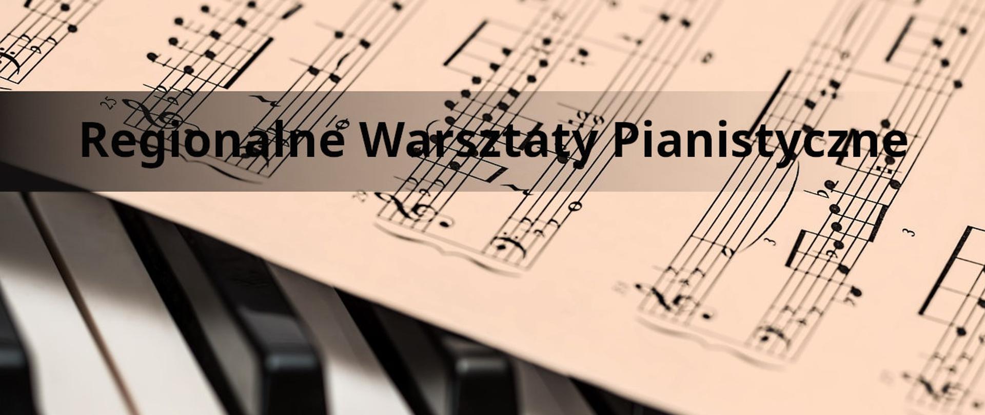 Nuty i klawiatura fortepianu, napis Regionalne warsztaty pianistyczne