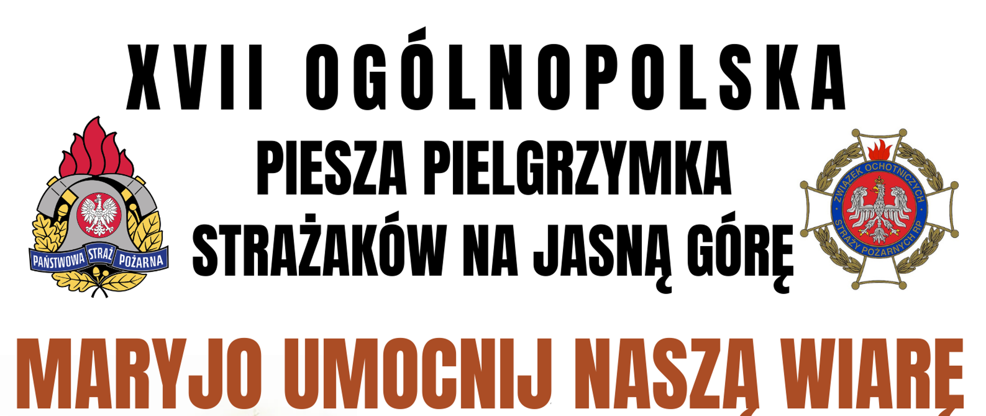 XVII Ogólnopolska Piesza Pielgrzymka Strażaków na Jasną Górę
