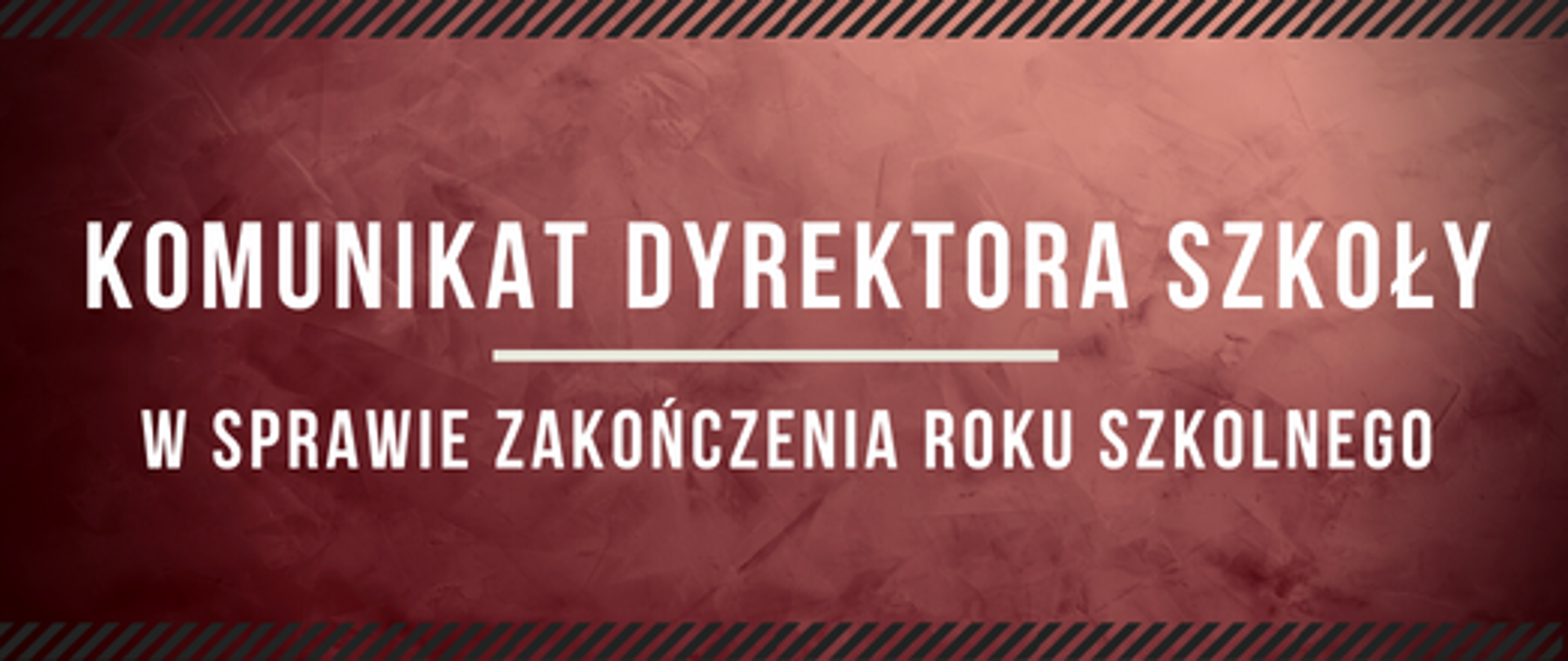 na czerwonym tle umieszczono napis: "komunikat dyrektora w sprawie zakończenia roku szkolnego"