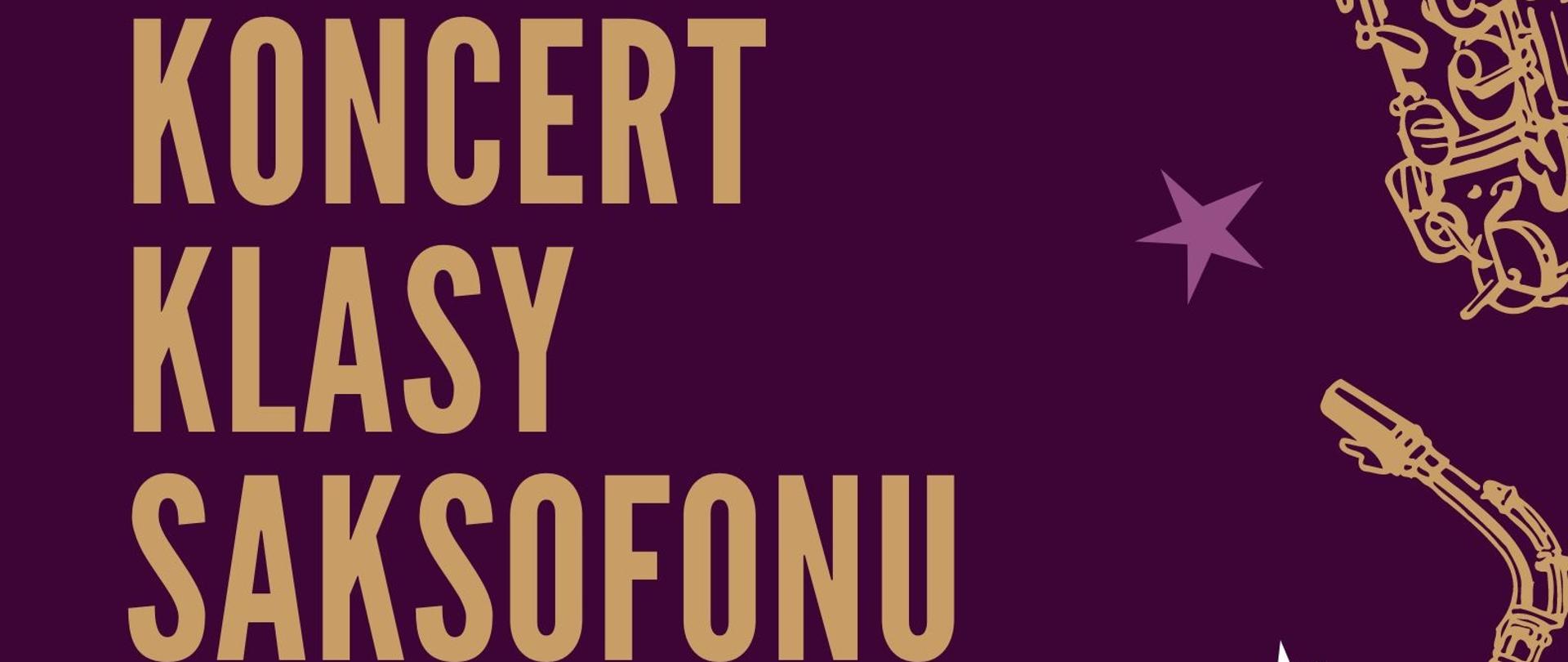 Fioletowe tło plakatu z kolorowymi gwiazdkami, napis informacyjny w kolorze białym, żółtym i fioletowym. Po prawej stronie rysunek saksofonu w żółtym kolorze.
