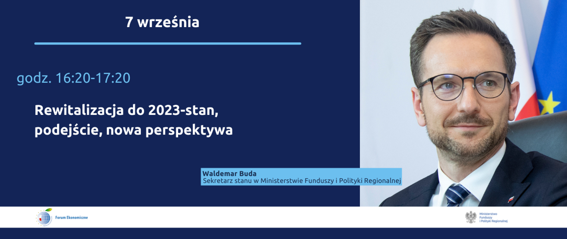 Rewitalizacja do 2023 – stan, podejście, nowa perspektywa, 7 września, godz. 16.20-17.20, wiceminister Waldemar Buda