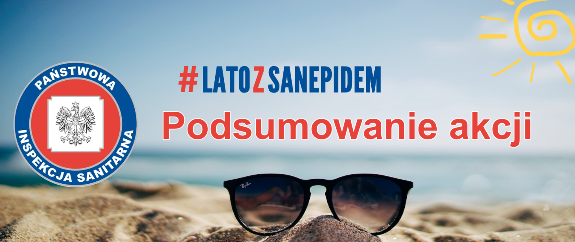 grafika przedstawia plażę oraz okulary przeciwsłoneczne poniżej znajduje się napis : #latozsanepidem – podsumowanie akcji, obok napisu logo Inspekcji Sanitarnej
