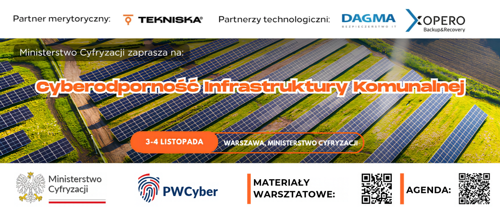 Panele fotowoltaiczne w tle, na dole biały pas z logo Ministerstwo Cyfryzacji, PWCyber, 2 kody QR: do materiałów warsztatowych i agendy. Na górze logotypy firm Tekniska, Dagma oraz Xopero. Po środku napis "Cyberodporność Infrastruktury Komunalnej", "3-4 listopada, Warszawa, Ministerstwo Cyfryzacji"