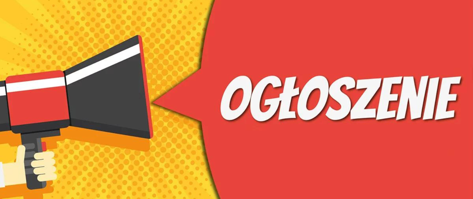 Po lewej stronie obrazka tło w kolorze żółtym z ciemno żółtymi kropkami, a na nim czarno- czerwony megafon. Po prawej stronie na czerwonym tle biały napis "ogłoszenie".