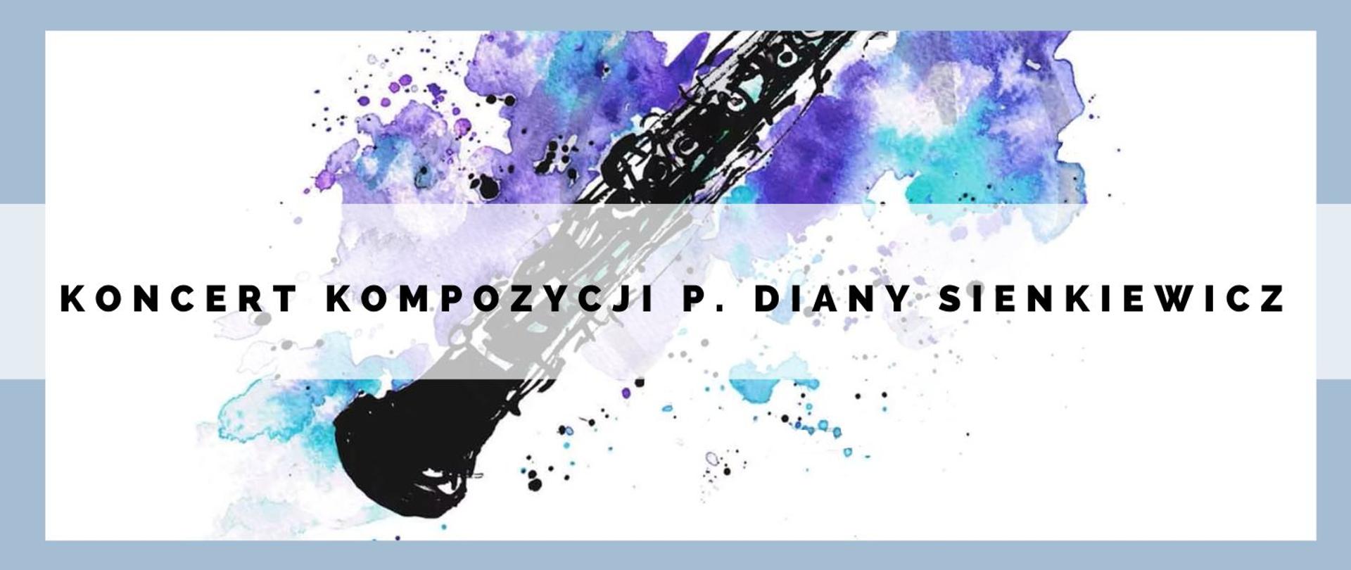 Kolorowa grafika fragmentu oboju, informująca o koncercie kompozycji p. Diany Sienkiewicz. Grafika utrzymana w kolorystyce fioletowo - błękitnej 