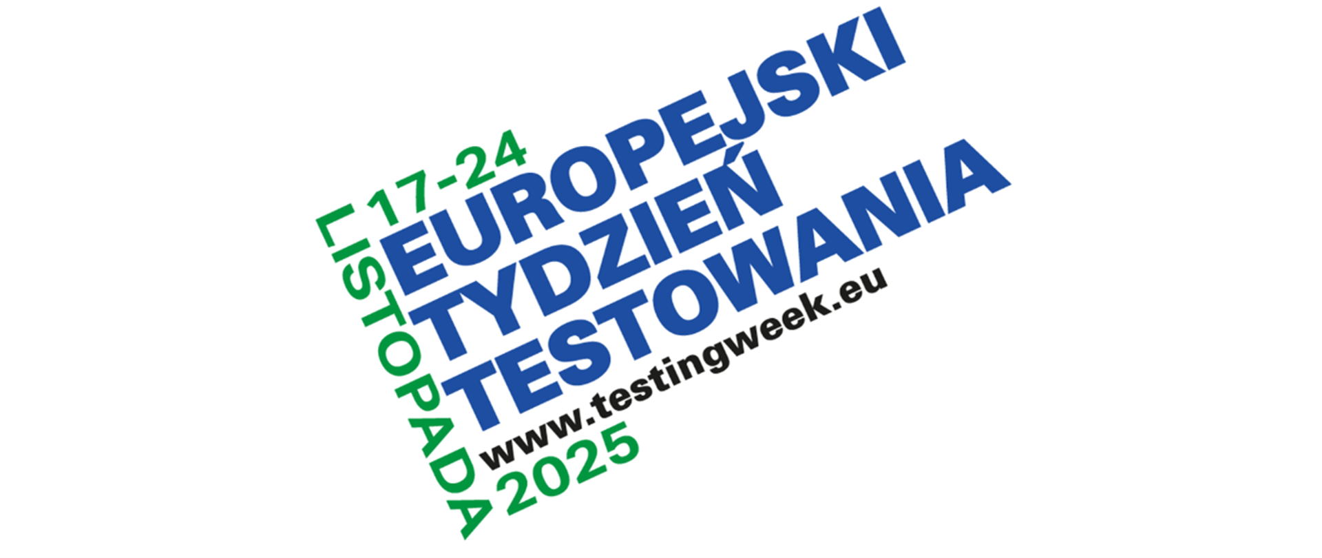Zielono-niebieski napis Europejski Tydzień Testowania 17-24 listopada 2025. Słowa ułożone są w różnych kierunkach.