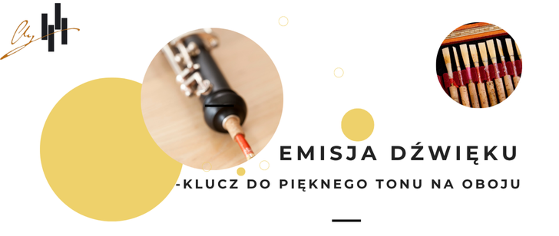 Plakat jest zaproszeniem na warsztaty obojowe połączone z warsztatami stroikowymi. Opis treści i układu plakatu: Dominujące kolory to musztardowy żółty, biały i czarny. W centralnej części plakatu znajduje się tekst:
"Emisja dźwięku – klucz do pięknego tonu na oboju.” Całość ma nowoczesny, przejrzysty styl z geometrycznymi kształtami (koła, półkola) i elegancką typografią.