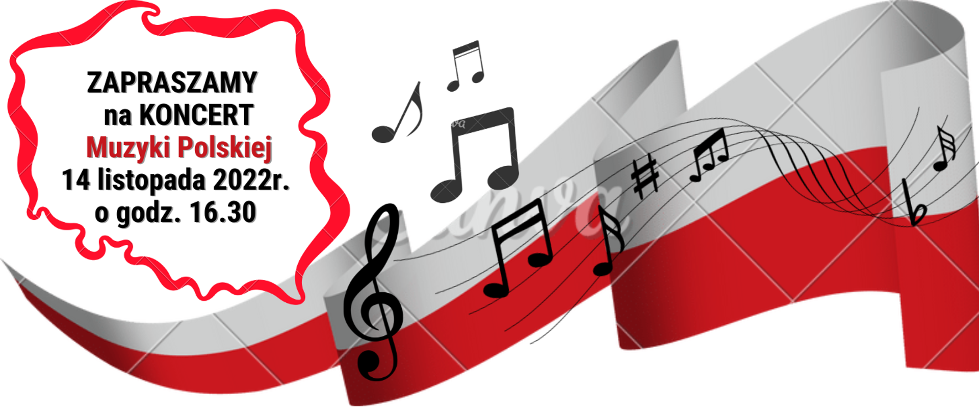 plakat - biało czerwona flaga polski na niej czarne nutki na pieciolini, obok czerwony zarys granic polski z napisami zapraszamy na koncert muzyki polskiej 14 listopada 2022 r. o godz. 16.30 
