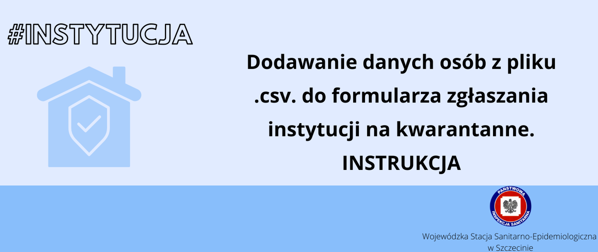 Grafika przedstawia niebieski budynek obok którego znajduje się treść Dodawanie danych osób z pliku do formularza zgłaszania instytucji na kwarantannę – instrukcja