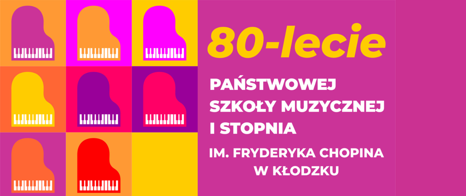 Grafika z ośmioma kolorowymi fortepianami wraz z tekstem po prawej stronie "80-lecie państwowej szkoły muzycznej I st. im. Fryderyka Chopina w Kłodzku"