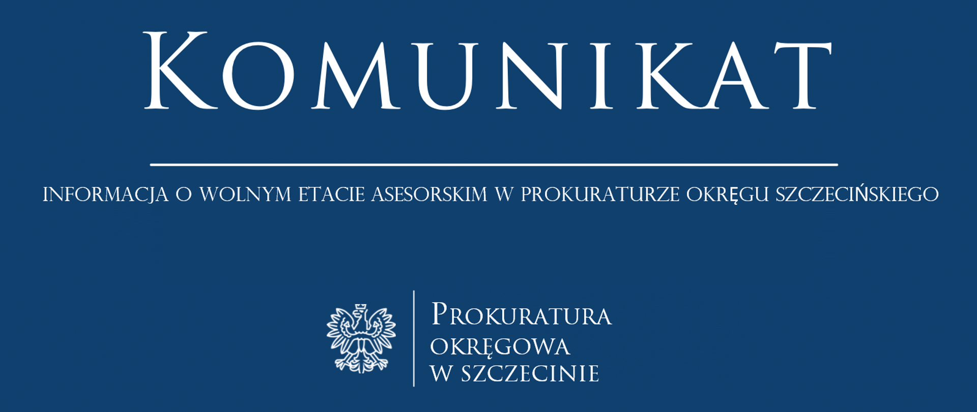komunikat INFORMACJA O WOLNYM ETACIE ASESORSKIM W PROKURATURZE OKRĘGU SZCZECIŃSKIEGO