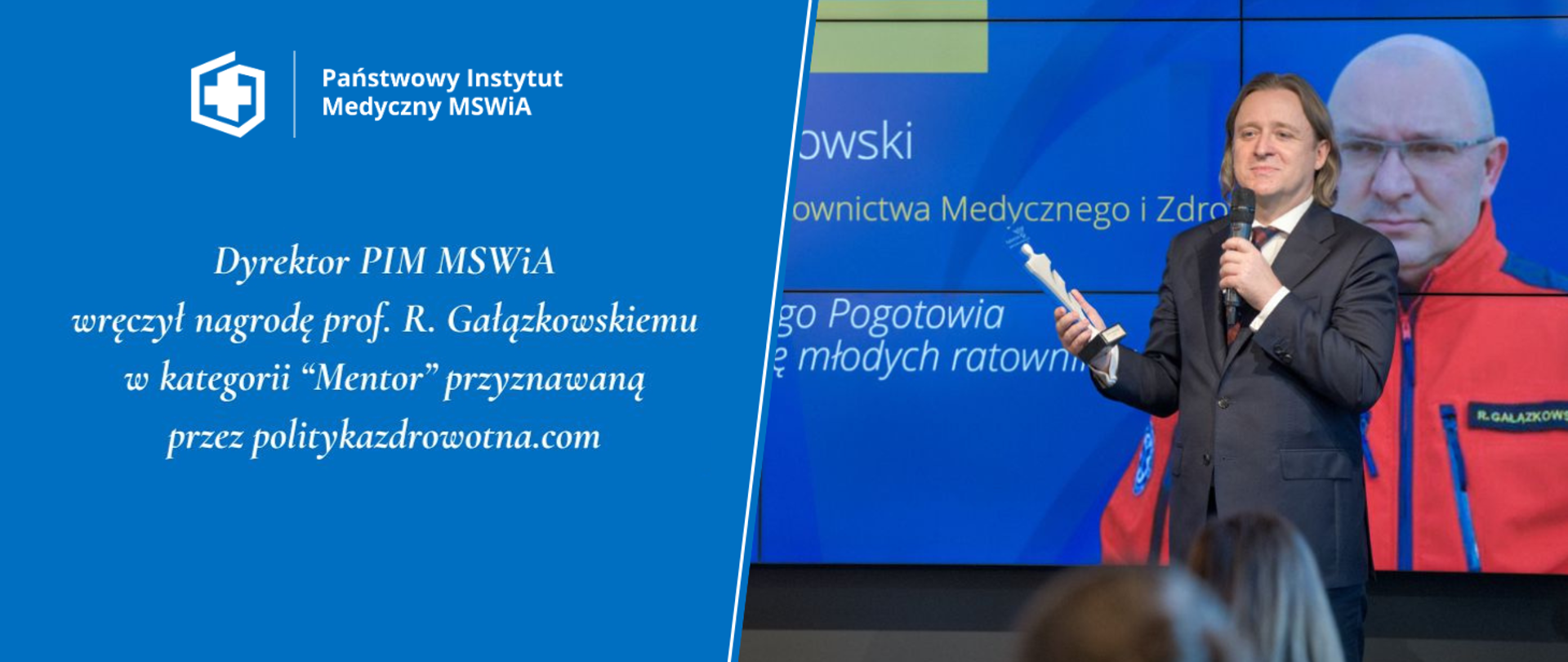 Dyrektor PIM MSWiA wręczył nagrodę prof. R. Gałązkowskiemu w kategorii "Mentor" przyznawaną przez politykazdrowotna.pl