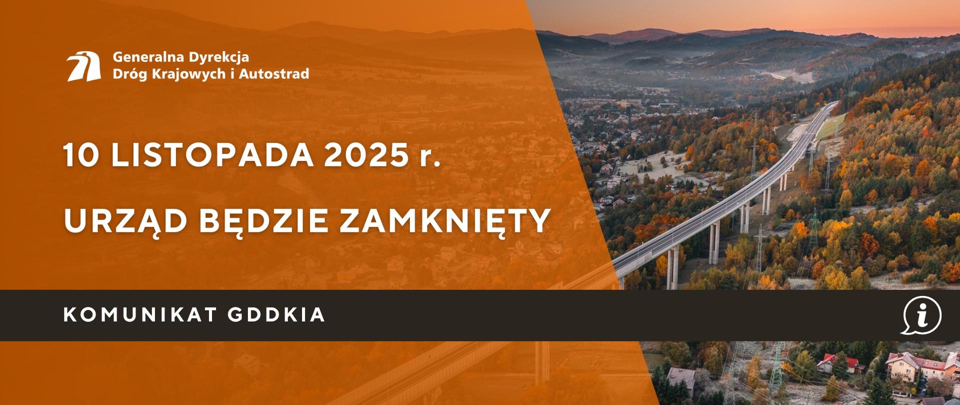 Grafika informacyjna Generalnej Dyrekcji Dróg Krajowych i Autostrad z komunikatem: 10 listopada 2025 r. urząd będzie zamknięty. W tle widok na górzysty krajobraz z wiaduktem drogowym przebiegającym nad doliną, otoczonym jesiennymi drzewami.