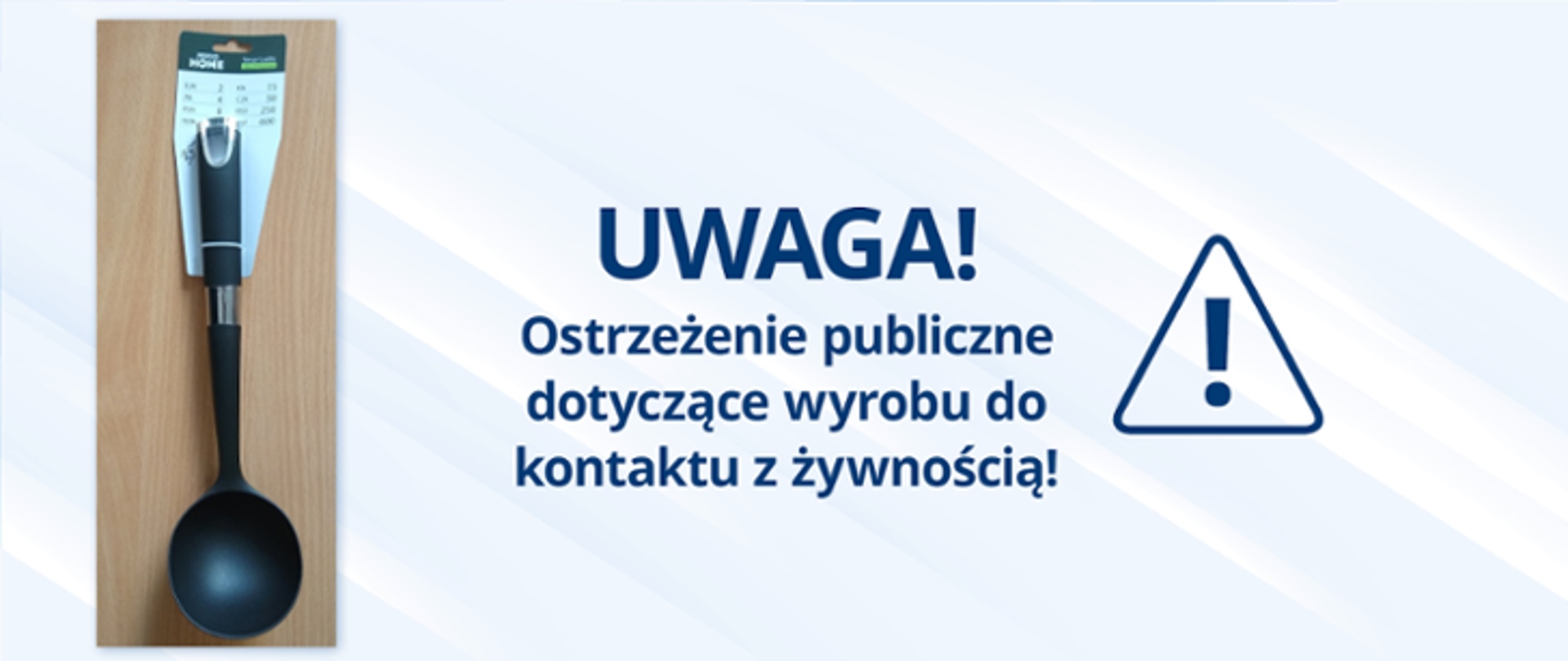 Na zdjęciu napis: UWAGA! Ostrzeżenie publiczne dotyczące wyrobu do kontaktu z żywnością. Po lewej stronie zdjęcie nabierki wykonanej z poliamidu. Po prawej stronie trójkąt z wykrzyknikiem w środku. 