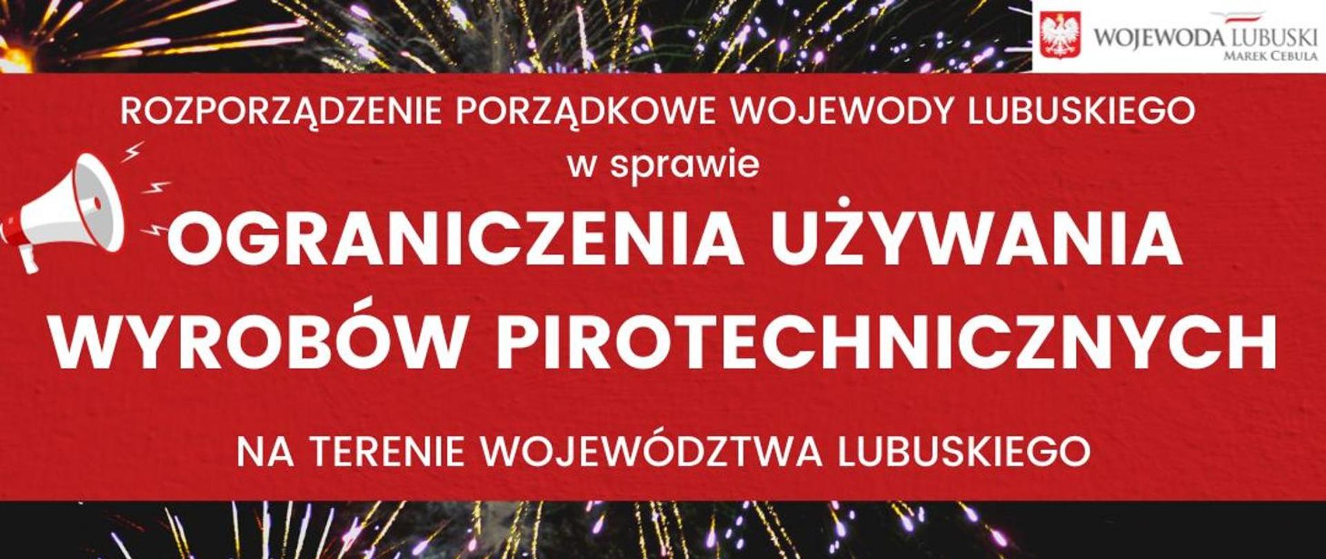 Rozporządzenie Wojewody Lubuskiego w sprawie ograniczenia używania wyrobów pirotechnicznych na terenie województwa lubuskiego