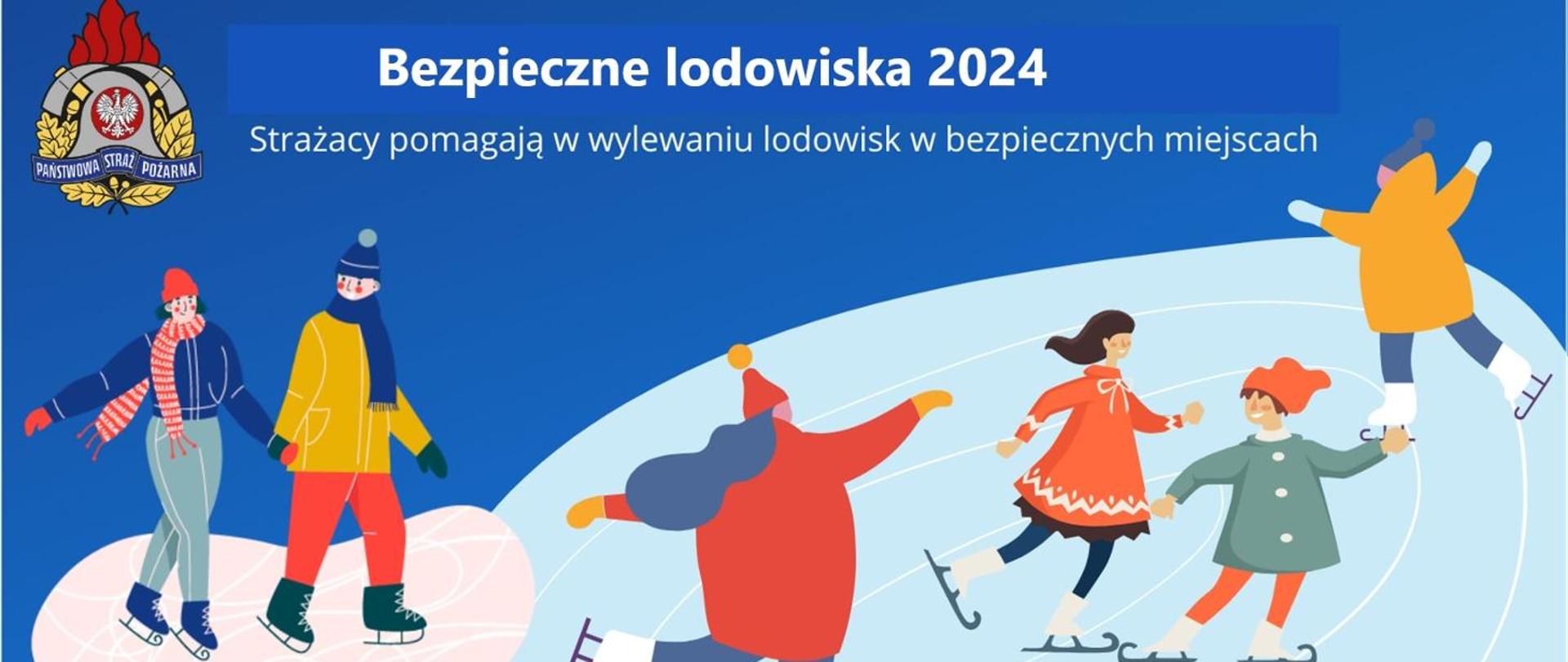 Zdjęcie przedstawia:
W lewym górnym roku logo PSP oraz napis: Bezpieczne lodowiska 2024- strażacy pomagają w wylewaniu lodowisk w bezpiecznych miejscach.
Poniżej rysunek ludzi bawiących się na lodzie.