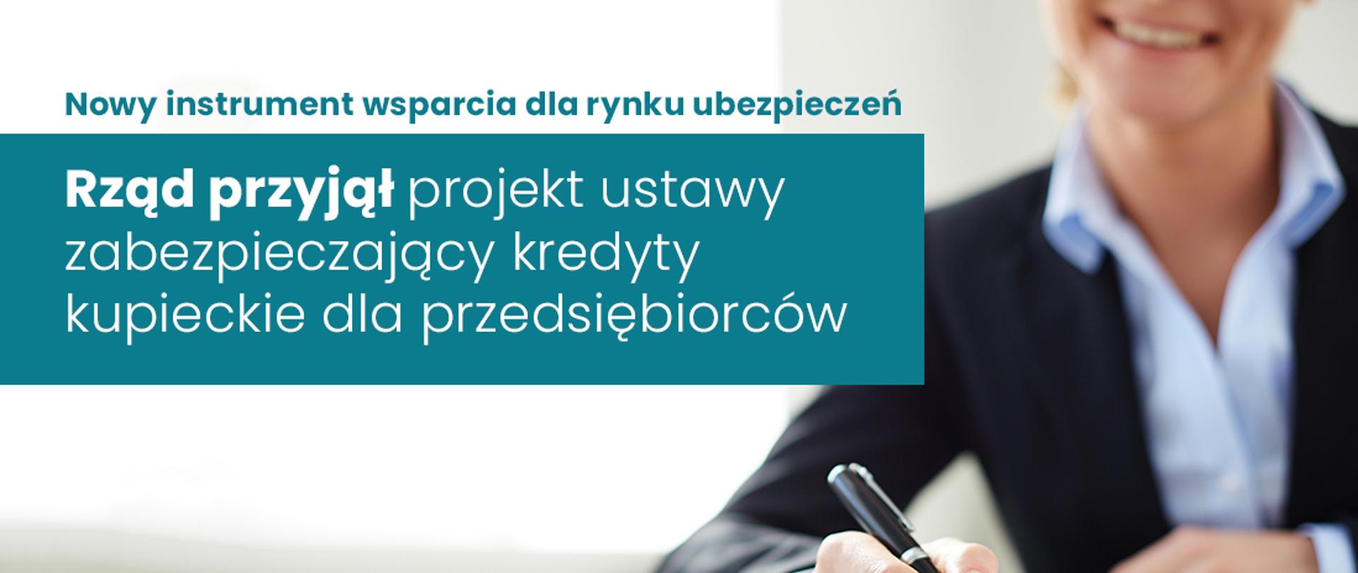 Rząd przyjął projekt ustawy zabezpieczający kredyty kupieckie dla przedsiębiorców. 