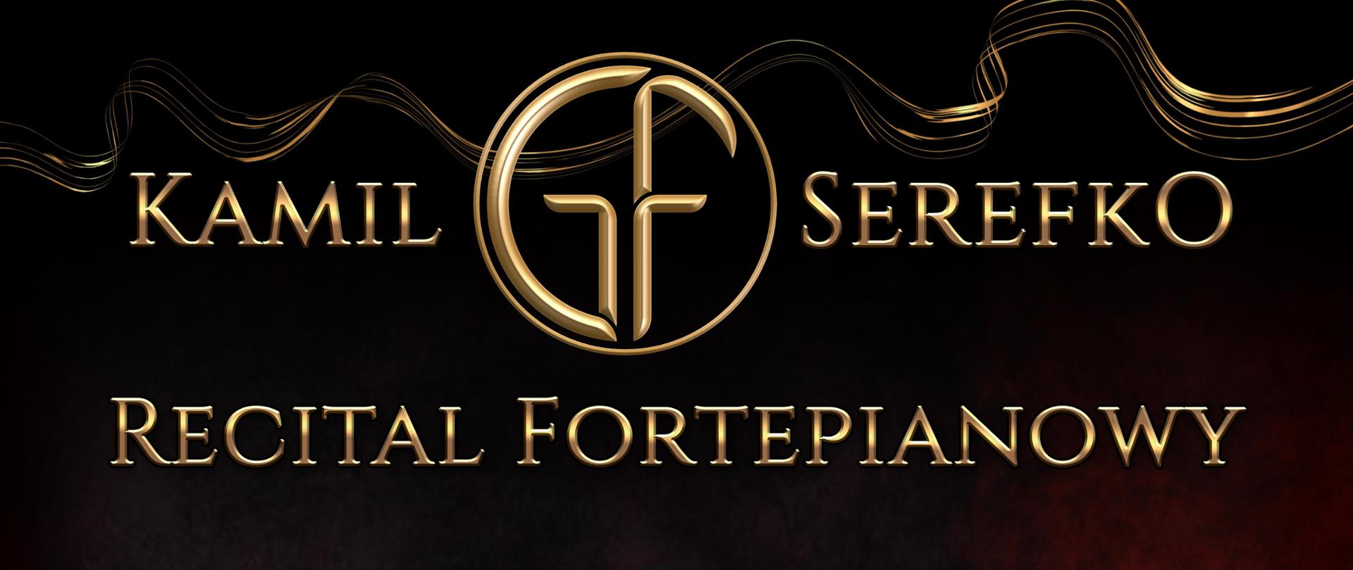 Plakat promujący koncert - Kamila Serefko. W górnej części złote napisy oraz logo z imieniem i nazwiskiem pianisty. Plakat utrzymany w mrocznej stylustyce