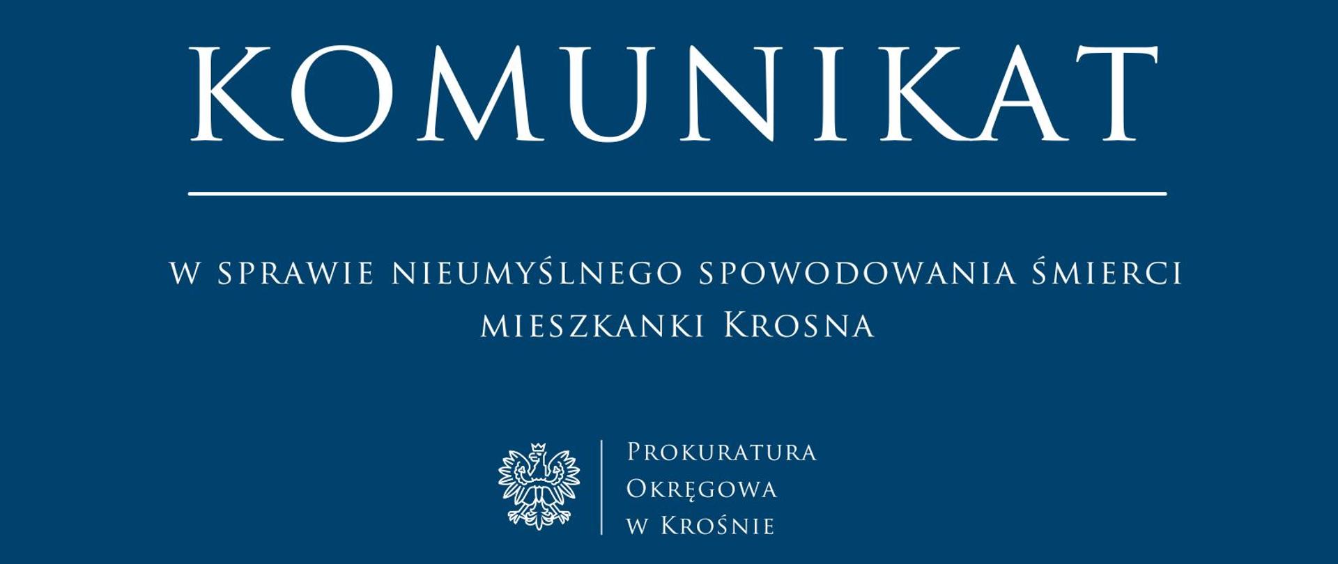 Komunikat prasowy w sprawie nieumyślnego spowodowania śmierci mieszkanki Krosna