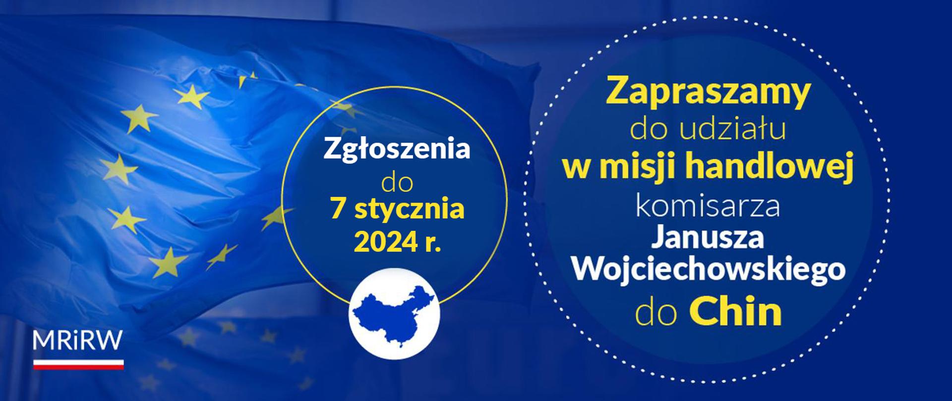 Grafika z tekstem "Zapraszamy do udziału w misji handlowej komisarza Janusza Wojciechowskiego do Chin. Zgłoszenia do 7 stycznia 2024 r."