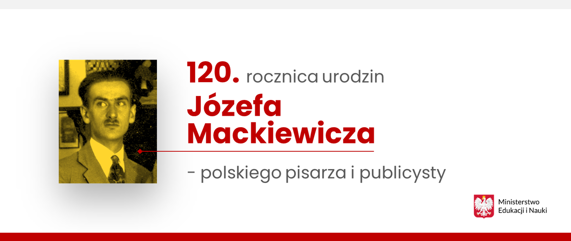 Grafika z napisem 120. rocznica urodzin Józefa Mackiewicza i jego zdjęciem.