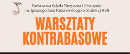 Plakat informacyjny warsztatów kontrabasowych. U góry widnieje logo Państwowej Szkoły Muzycznej im. Ignacego Jana Paderewskiego w Stalowej Woli oraz duży napis „Warsztaty Kontrabasowe” w intensywnym pomarańczowym kolorze. Poniżej, po lewej stronie, znajduje się zdjęcie mężczyzny w garniturze trzymającego kontrabas. Po prawej stronie wypisane jest jego imię i nazwisko - „Dr Donat Zamiara” - oraz lista instytucji muzycznych, z którymi jest związany. Na dole plakatu umieszczono informacje organizacyjne: „Poniedziałek, 1 grudnia 2025, godz. 9:00, Sala kameralna”. Kolorystyka plakatu łączy odcienie beżu, czerni i pomarańczu.