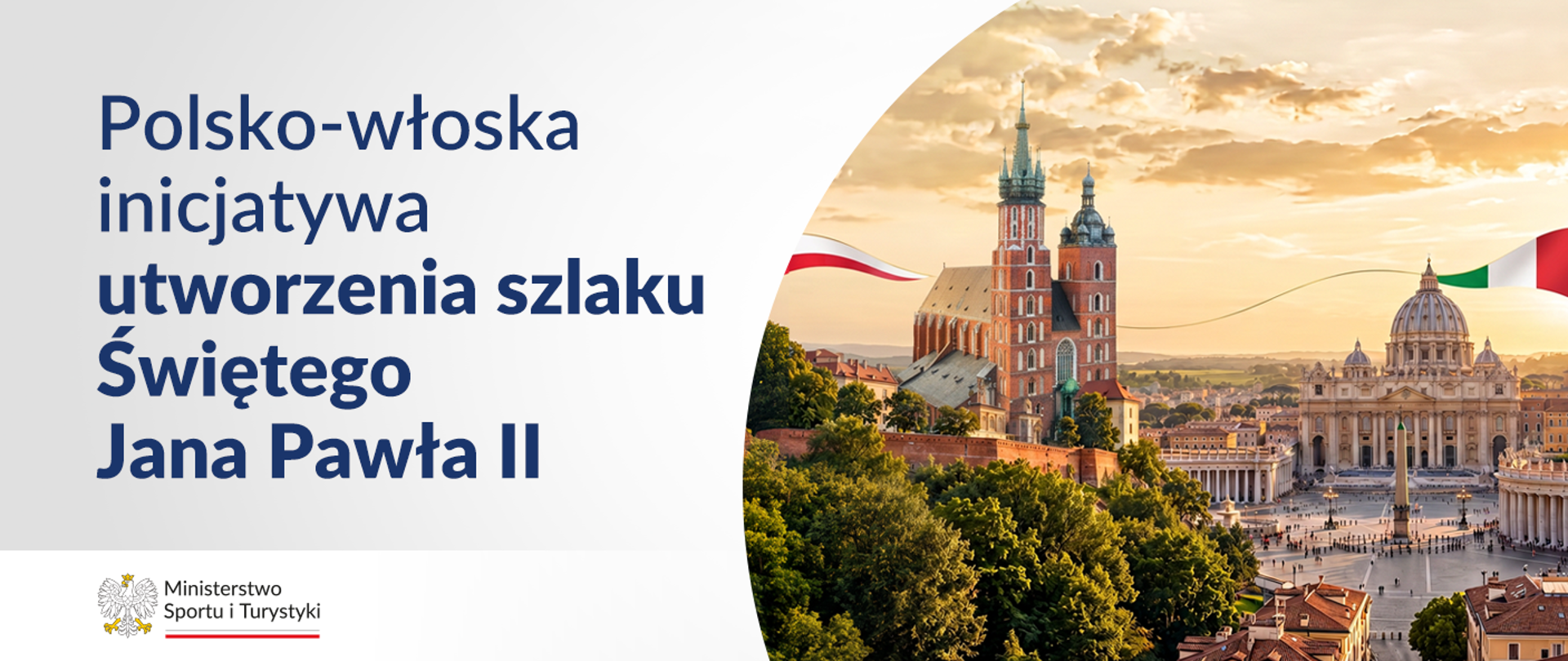 Grafika do szlaku Jana Pawła II. Po prawej stronie zdjęcie przedstawiające Kraków oraz Watykan z polską i włoską flaga. Po lewej stronie nazwa szlaku. W dolnym lewym rogu logo ministerstwa