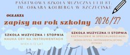 Plakat informujący o zapisach do szkoły muzycznej I i II stopnia w Szczecinku na rok 2026/2027. Zawiera informacje o nauce gry na instrumentach dla dzieci (6–12 lat) oraz kierunkach dla starszych uczniów: wokalistyka, instrumentalistyka i rytmika, na tle stylizowanej klawiatury fortepianu.