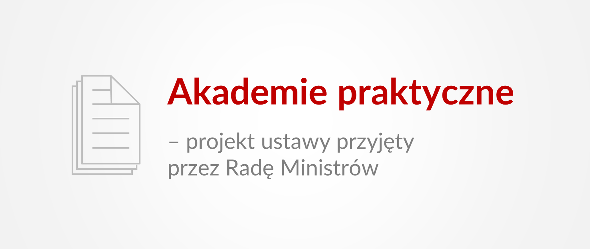 Grafika z tekstem: "Akademie praktyczne – projekt ustawy przyjęty przez Radę Ministrów"
