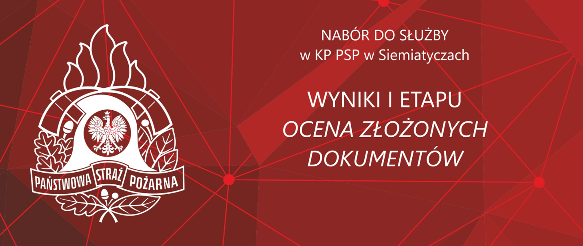 Wyniki I etapu naboru do służby KP PSP w Siemiatyczach - Ocena złożonych dokumentów
