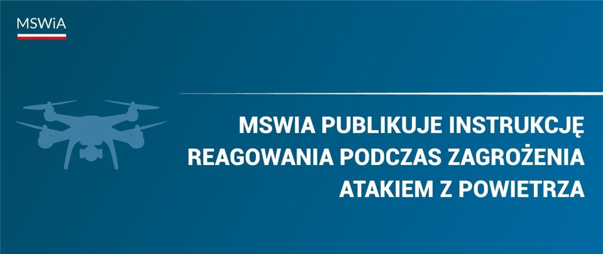 MSWiA publikuje instrukcję reagowania podczas zagrożenia atakiem z powietrza