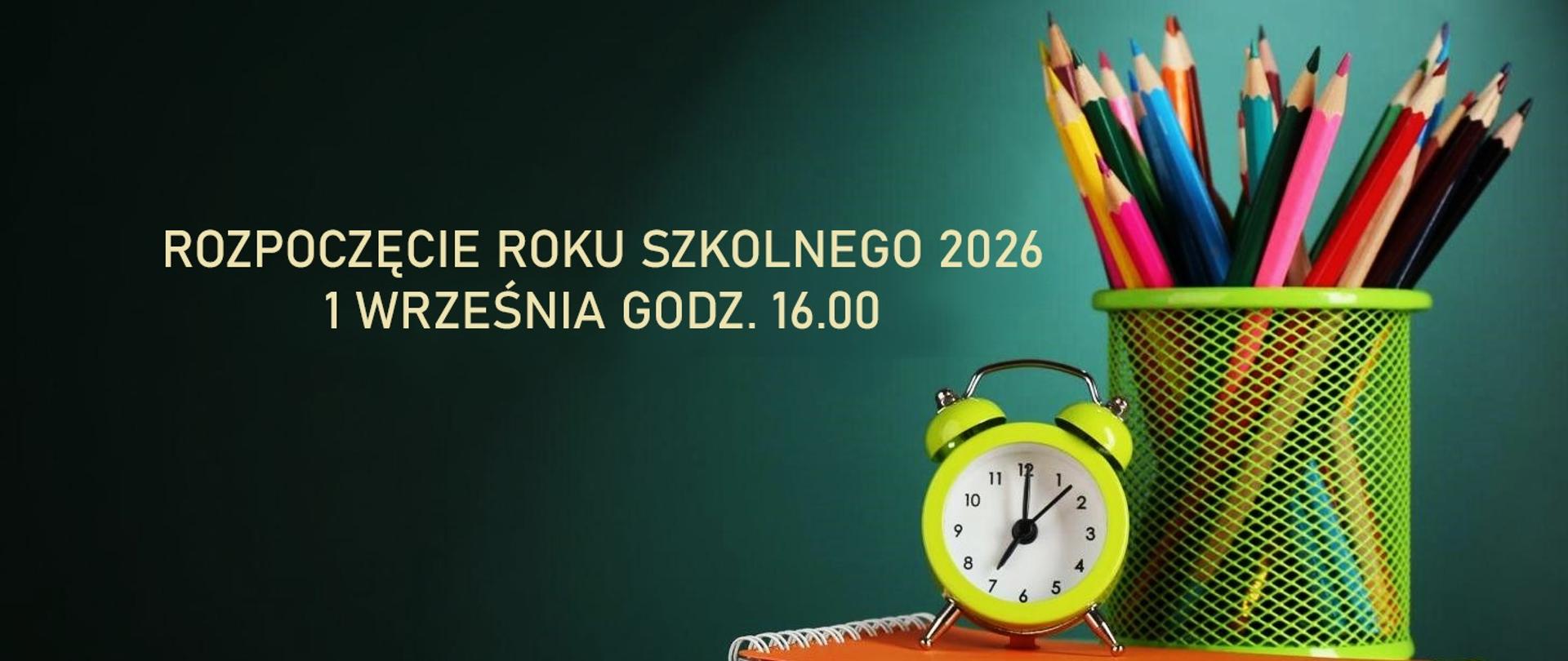ROZPOCZĘCIE ROKU SZKOLNEGO 2026 1 WRZEŚNIA GODZ. 16.00