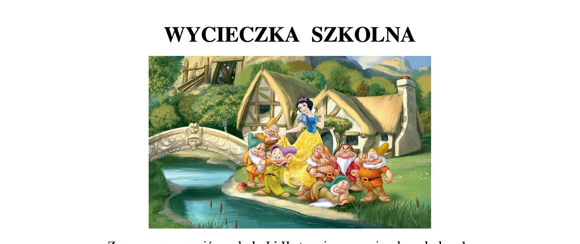 na białym tle u góry zdjęcie przedstawiające kolorową grafikę królewny i krasnoludków w lesie. Poniżej czarnymi literami napisy - zapraszamy uczniów szkoły na wycieczkę do Teatru Wielkiego na balet, 13.01.2024 czas trwania spektaklu 11.00 - 13.15, zapisy Teresa Karpińska-Czajkowska