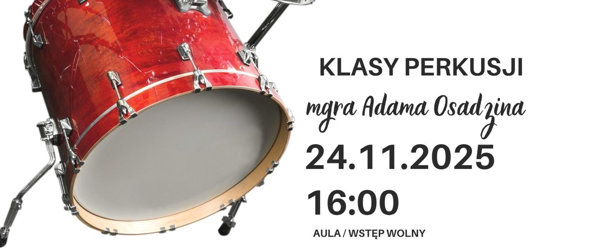 Plakat informacyjny dotyczący popisu klasy perkusji mgr Adama Osadzina odbywającego się w dniu 24.11.2025 o godz. 16.00.