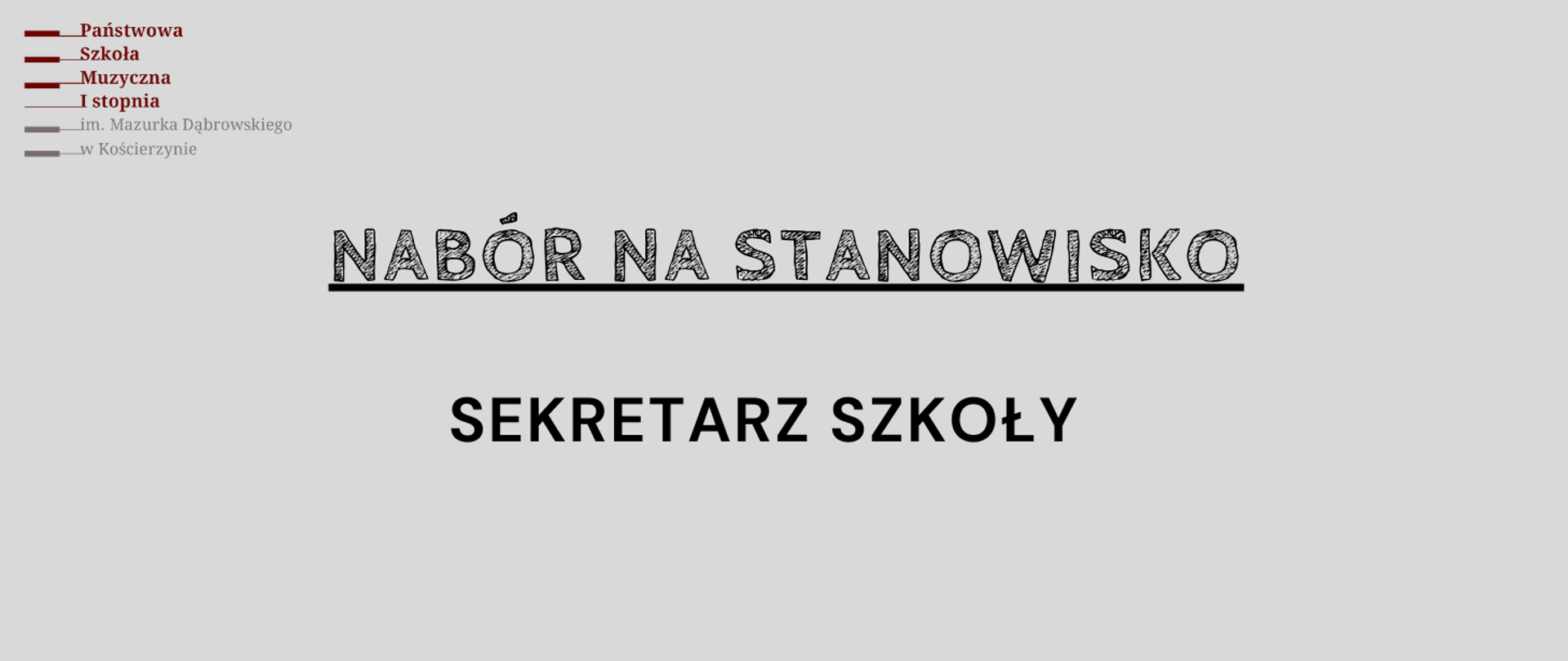 Na szarym tle obrazka w górnym lewym rogu logo szkoły. W centralnej części obrazka czarny podkreślony napis "nabór na stanowisko", poniżej czarny napis: "sekretarz szkoły".
