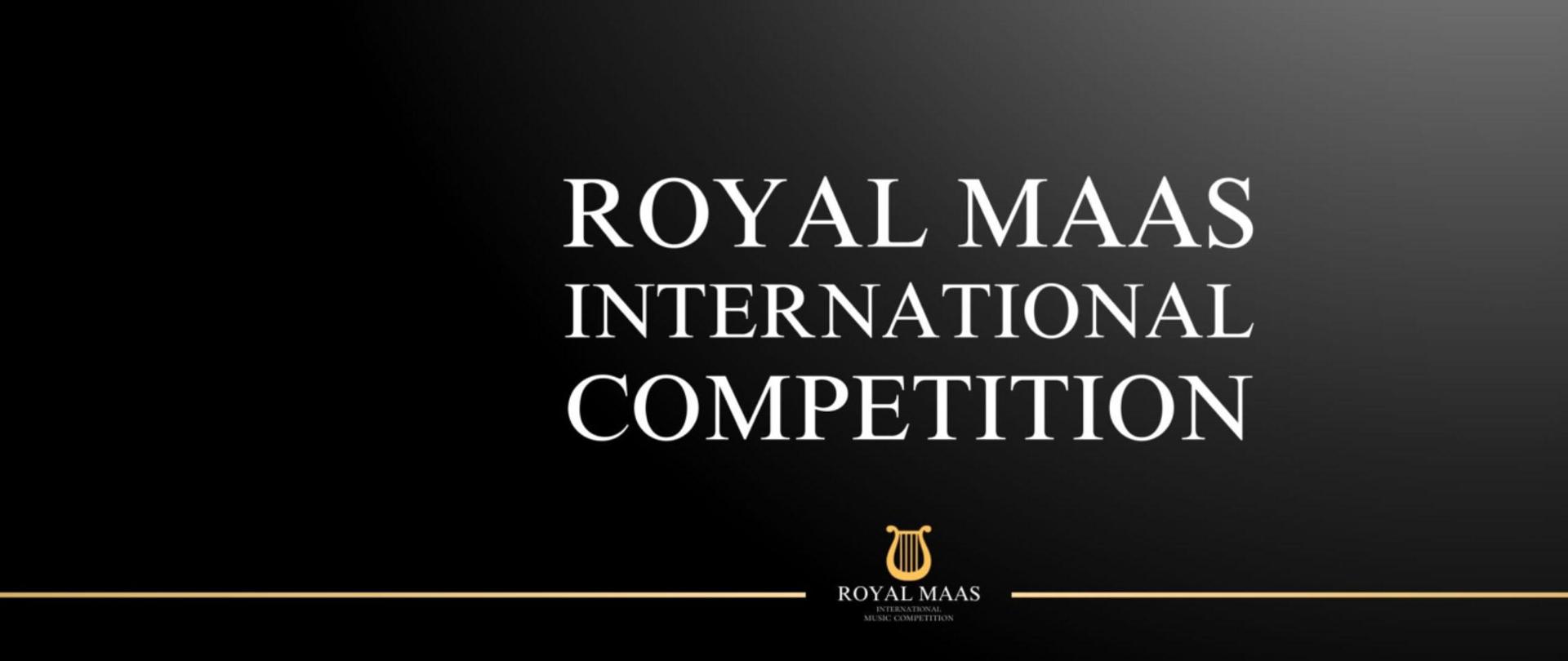 Na czarnym tle napisy w białym kolorze napis Royal Maas International Music Competition, Na dole symbol harfy. 