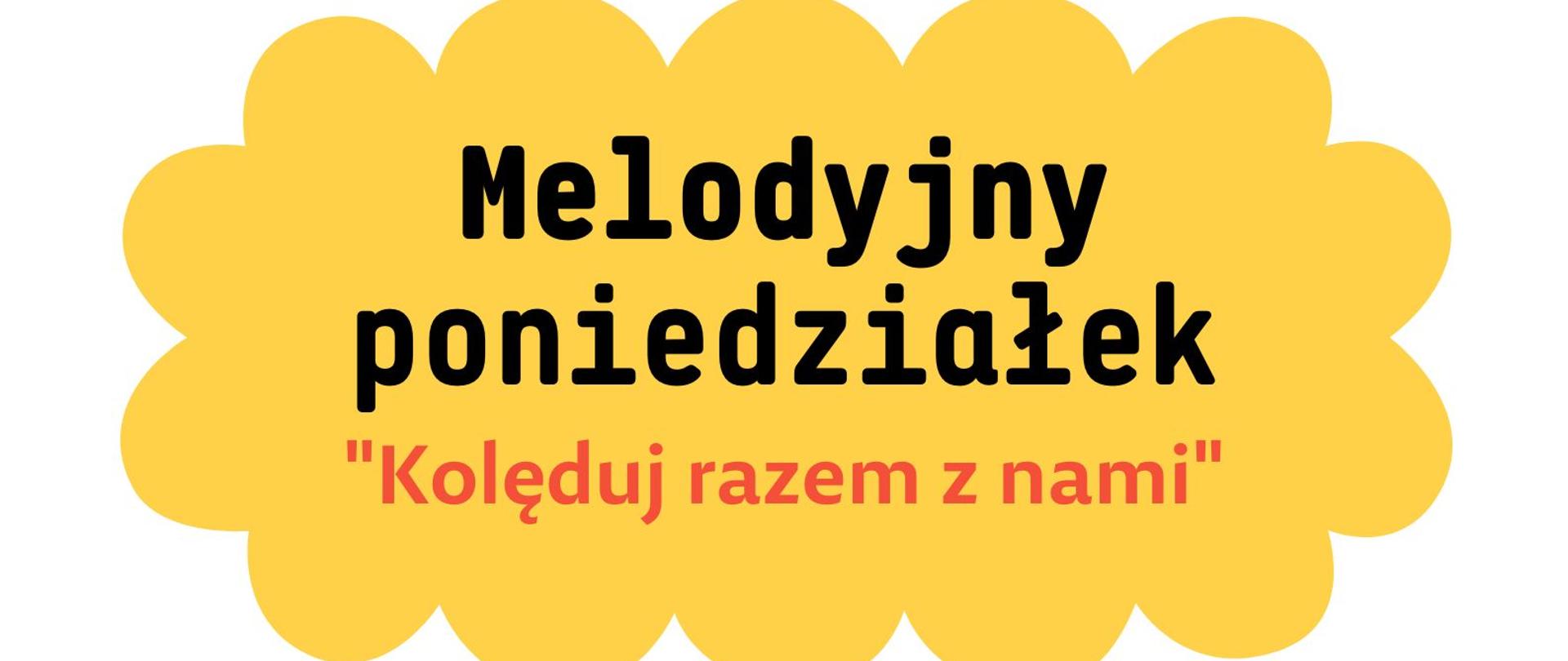 Na białym tle grafika dziecięca z zaproszeniem na audycję umuzykalniającą z cyklu "Melodyjny poniedziałek" pt. Kolęduj razem z nami.
